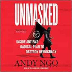 VIEW PDF 📕 Unmasked: Inside Antifa's Radical Plan to Destroy Democracy by Andy Ngo P