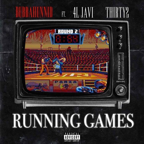 Running Games (feat. Thirty2 & 4Ljavi){ig; Bubba_hunnid}