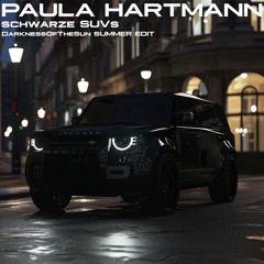 Paula Hartmann - schwarze SUVs (DarknessOfTheSun Edit)
