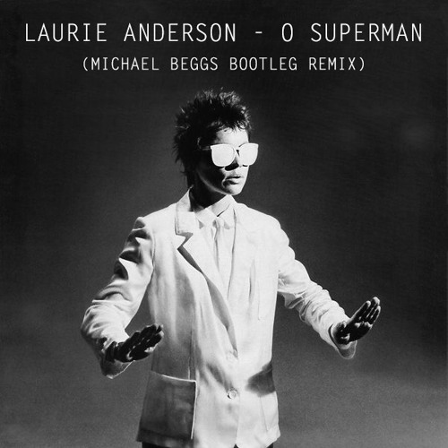 O Superman - (Michael Beggs Bootleg)