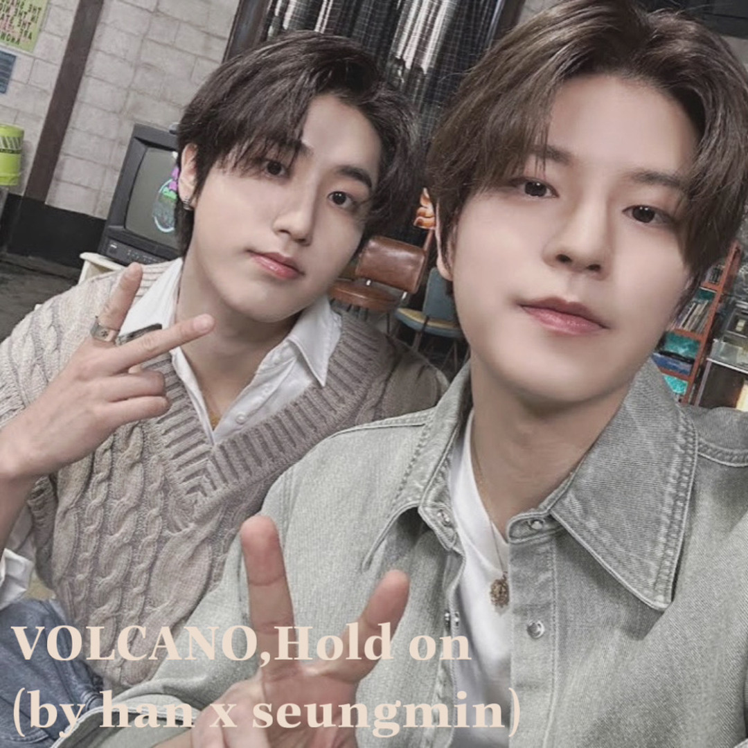 Stream [2 Kids Show] HAN X Seungmin | VOLCANO & Hold on | by 윤.ෆ