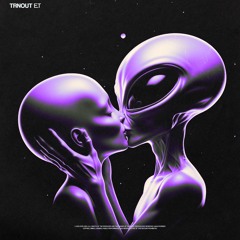TRNOUT - E.T.