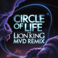 CIRCLE OF LIFE - THE LION KING MVD REMIX