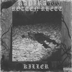 RAPIRA666 - KILLER (FEAT. ROTTEN RHETT)