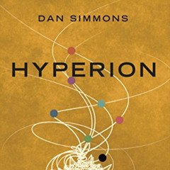 [Download] PDF 💛 Hyperion (Hyperion Cantos, Book 1) by  Dan Simmons [EBOOK EPUB KIND