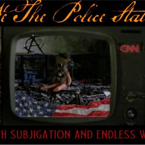 Show sample for 1/19/21: WE THE POLICE STATE - DEATH, SUBJUGATION AND ENDLESS WAR