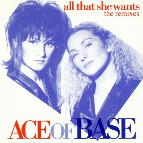 Stream All That She Wants by Ace of Base (Official) | Listen online for  free on SoundCloud