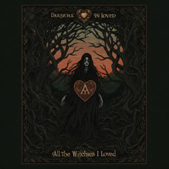 All the Witches I Loved