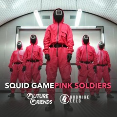 SQUID GAME - Pink Soldiers (Future Friends Vs RobMike & Lelo Remix)