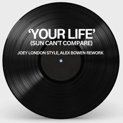 Joey London, Alex Bowen - Your Life (Sun Can't Compare) [Support: Marco Carola] (Free Download)