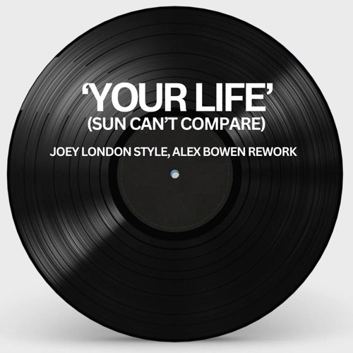 Joey London, Alex Bowen - Your Life (Sun Can't Compare) [Support: Marco Carola] (Free Download)