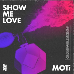 MOTi - Show Me Love (Radio Edit)