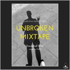 Unbroken Mixtape by Innfaya Sound | Tuff Q