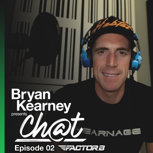 CHAT - Episode 02 (with Factor B)