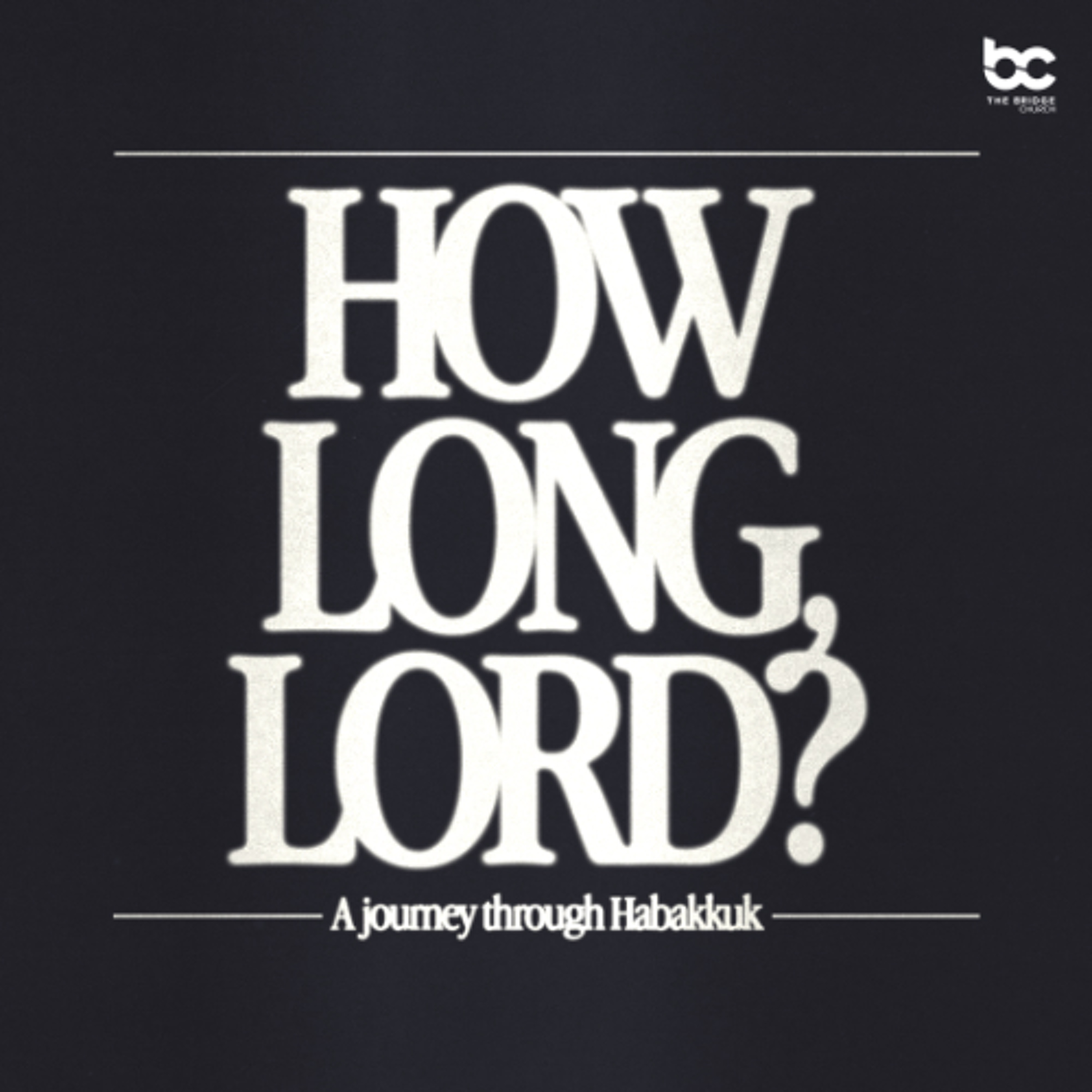 How Long, Lord? | When The Wicked Prosper