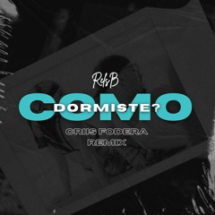 Como Dormiste - Rels B ( Criis Fodera remix.)