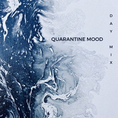 Quarantine Mood “Day Mix”
