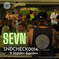 Hidden Garden Live @ SNDCHECK0014 - SEVN