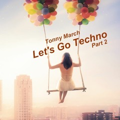 Let's Go Techno  ( Part 2 )