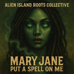Mary Jane Put A Spell On Me