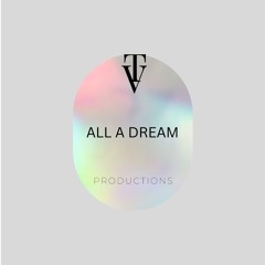 All a dream