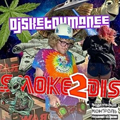 "Smoke 2 Dis" ("Smoke To Dis: The Sequel") - DJ SKETCHMANEE   -   [BASED-FLIPZ/VERY-RARE]