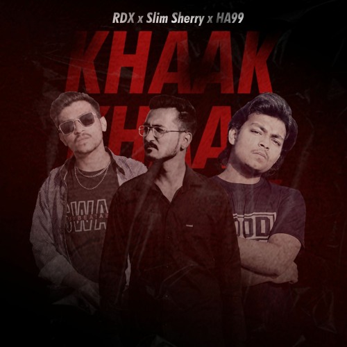 KHAAK || RDX x Slim Sherry x HA99 || (Prod. S!dek!ck)