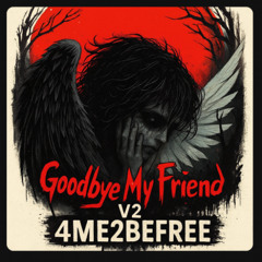 Goodbye, My Friend  v2