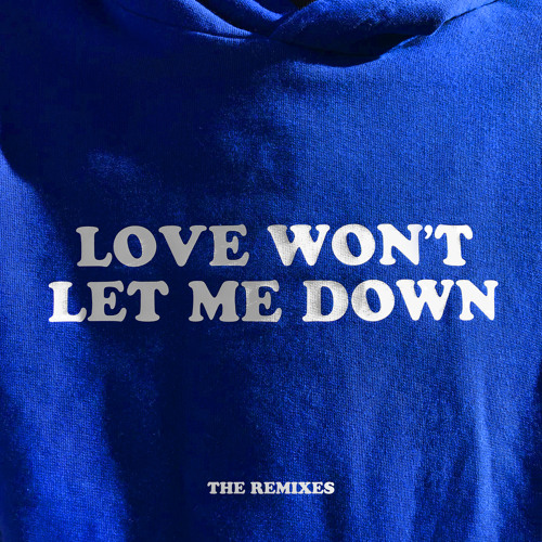 Love Won't Let Me Down (Eat More Cake Remix)