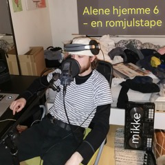 Alene Hjemme 6 - en romjulstape