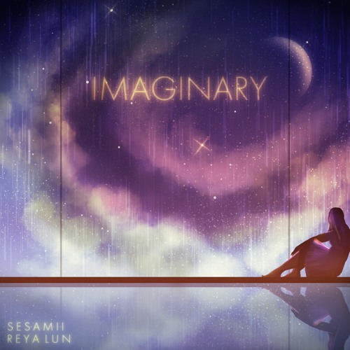 sesamii & Reya Lun - Imaginary