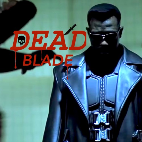 Stream DEAD BLADE by 💀 DEAD 💀 Listen online for free on SoundCloud
