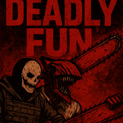 Deadly Fun
