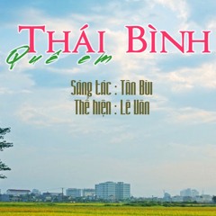 Quê em Thái Bình - Lê Vân