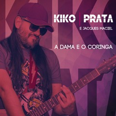 A Dama e o Coringa (Kiko Prata Feat Jacques Maciel e Mr. Juz)