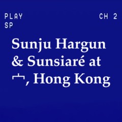 Transmigration Mixtape 02: Sunju Hargun and Sunsiaré at 宀