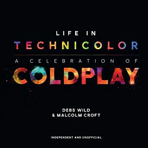 DOWNLOAD EPUB ✏️ Life In Technicolor: A Celebration of Coldplay: A Celebration of Col