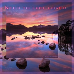 OXA - Need To Feel Loved (2020 RWK)