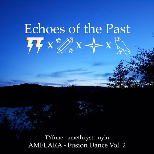 TYfune, Amethxyst, & Nylu - Echoes Of The Past