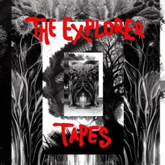 The Explorer Tapes