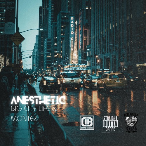 Anesthetic - Big City Life & Montez