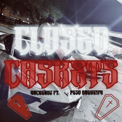 YACKENDZ X PESOBAGUETTY- CLOSED CASKETS