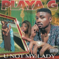 Playa G - U Not My Lady (DJ Satyrias Remix) FREE DL