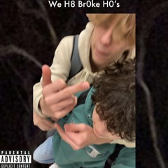 I H8 Br0ke HOs (Prod. Lil Fishy)