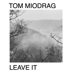 LEAVE IT