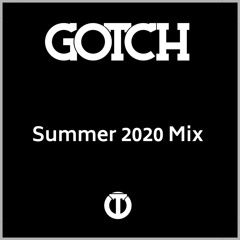 Summer 2020 Mix - By @gotchmusic
