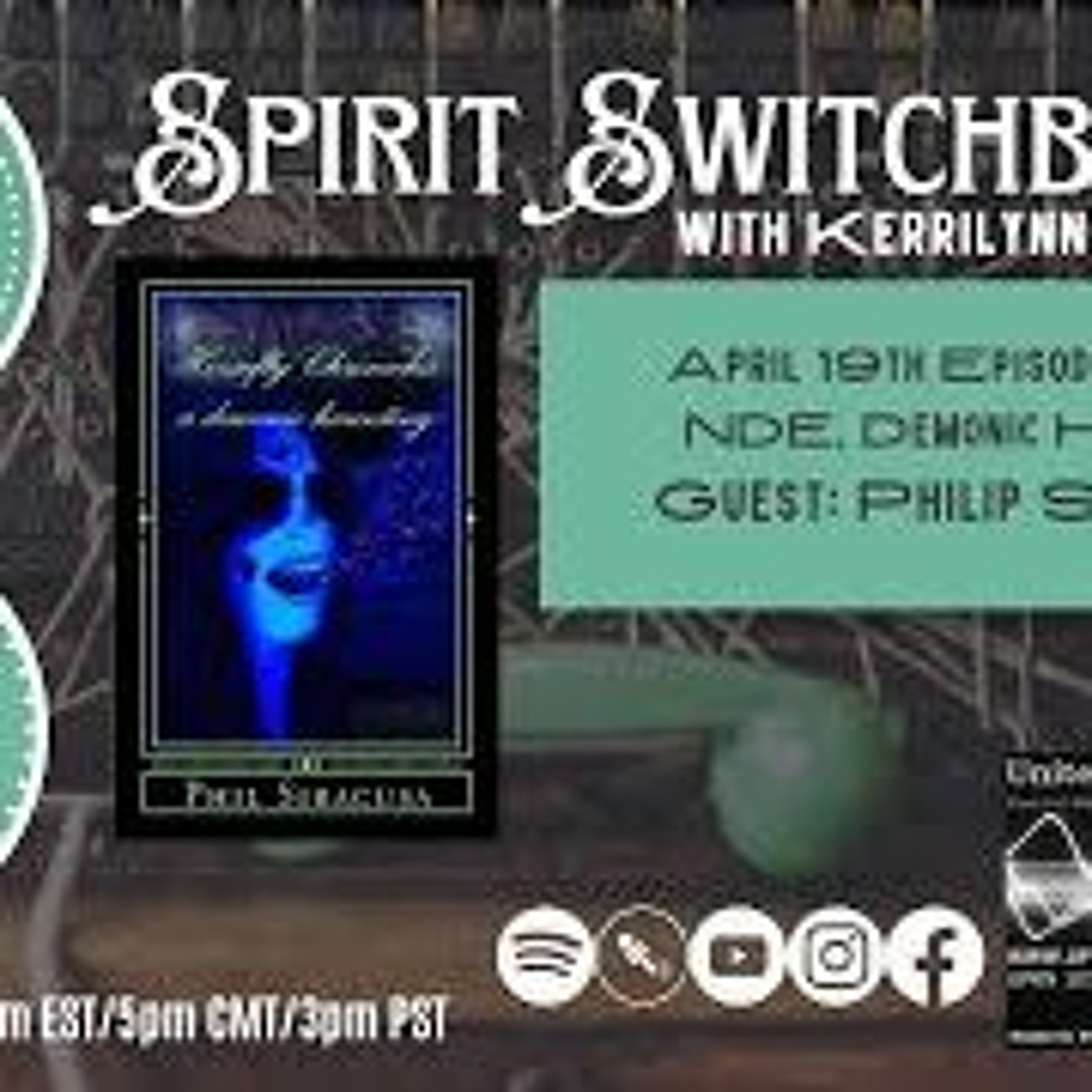 Spirit Switchboard - Philip Siracusa - NDE - Demonic Haunting