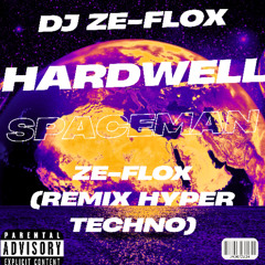 DJ ZE-FLOX REMIX SPACEMAN Hardwell Hyper Techno