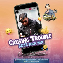 GOLDEN TOUCH ( CAUSING TROUBLE  ) 2022 SOCA MIX