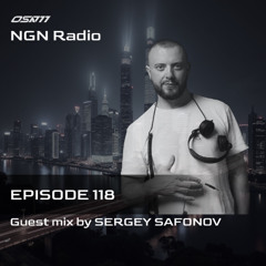 NGN Radio - Episode 118 - guest mix by Sergey Safonov
